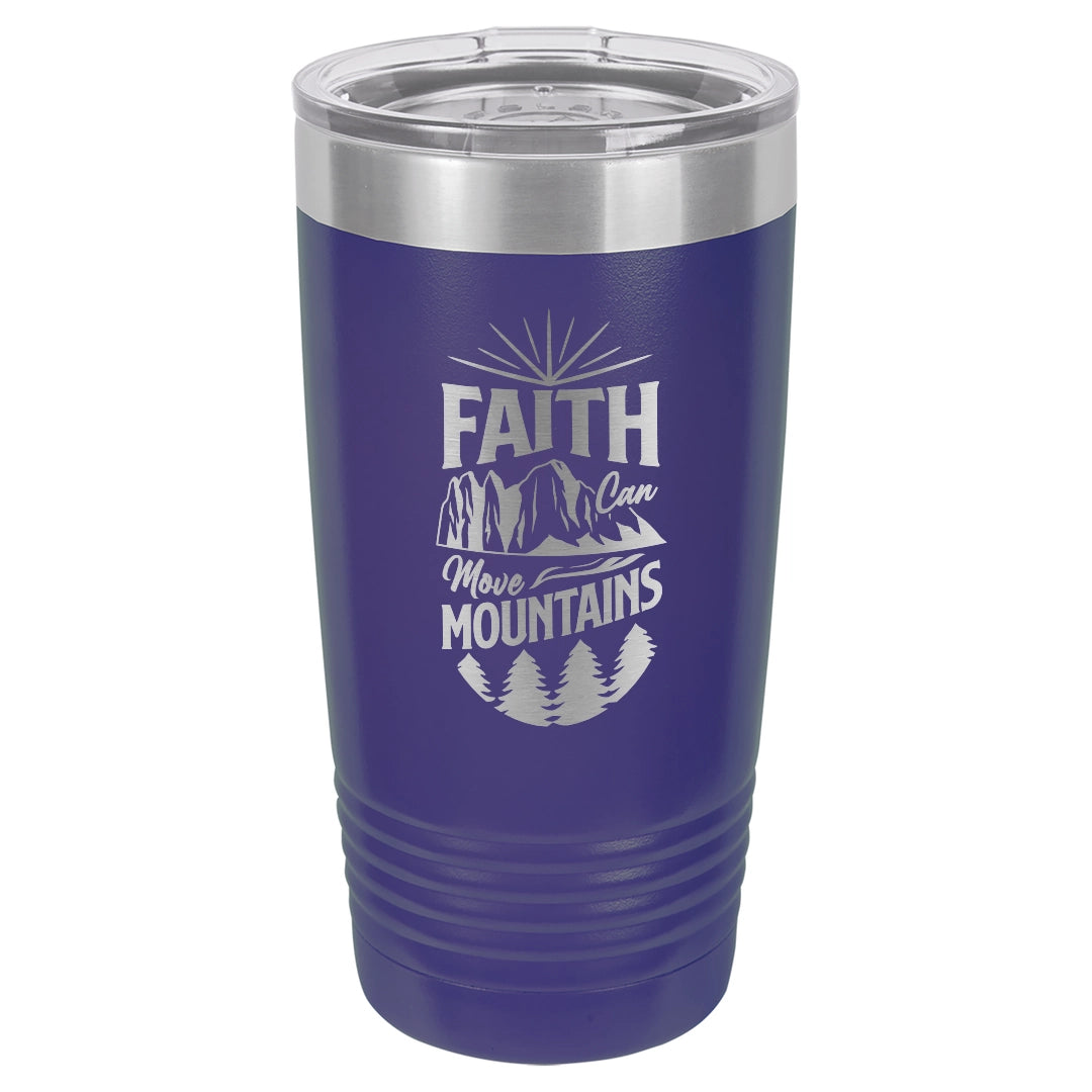 Faith Can Move Mountains - Engraved 20oz Stainless Steel Tumbler