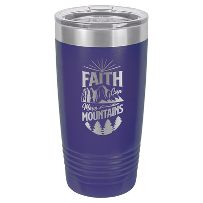 Faith Can Move Mountains - Engraved 20oz Stainless Steel Tumbler