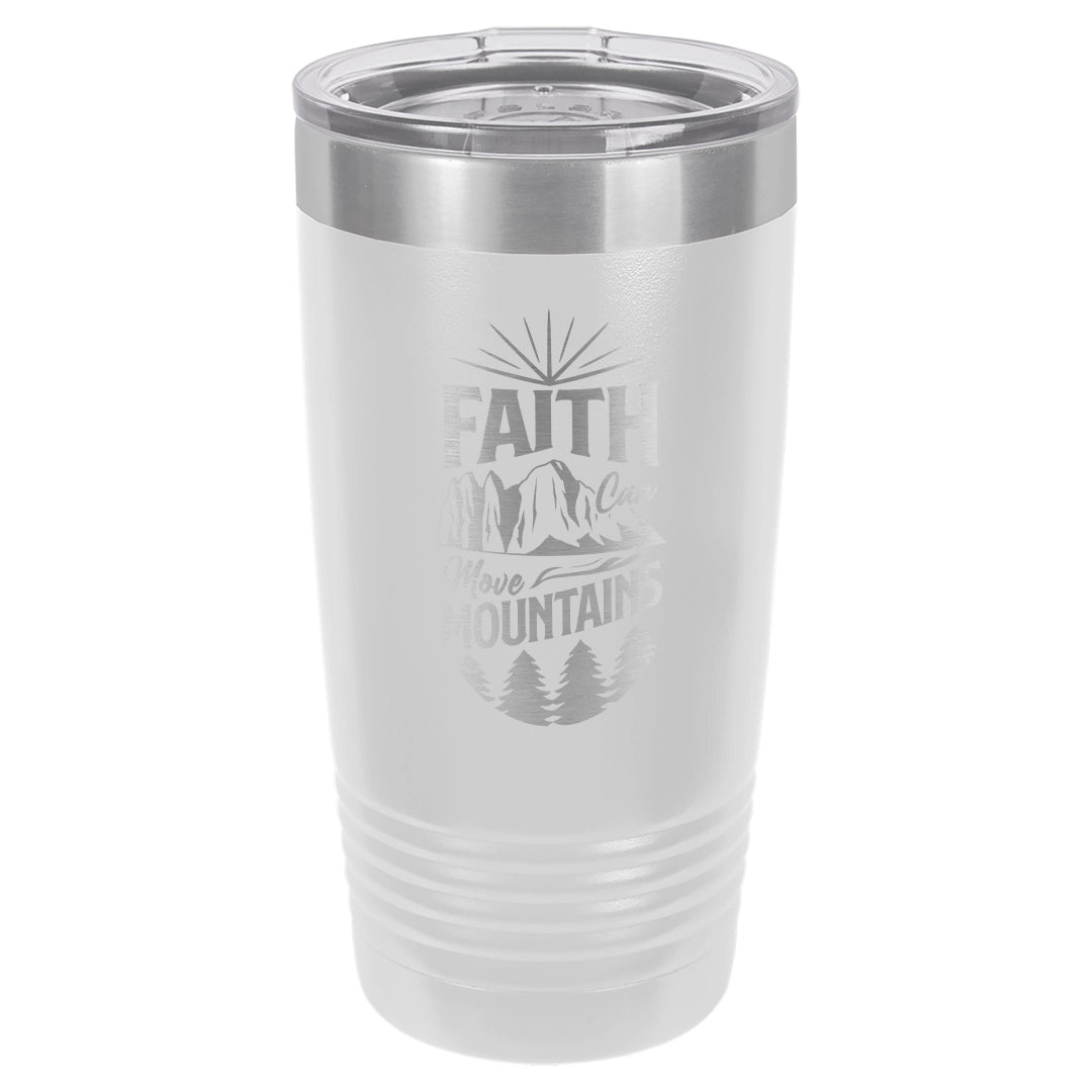Faith Can Move Mountains - Engraved 20oz Stainless Steel Tumbler