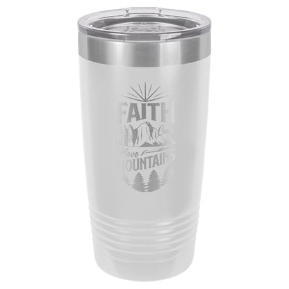 Faith Can Move Mountains - Engraved 20oz Stainless Steel Tumbler